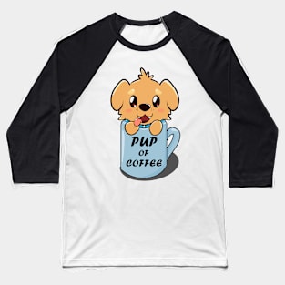 Pup of coffee Baseball T-Shirt